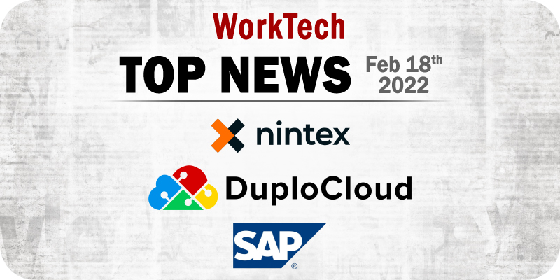 Top WorkTech News From the Week of February 18th: Updates from SAP, Nintex, DuploCloud, and More