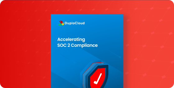 SOC 2 Compliance with DuploCloud